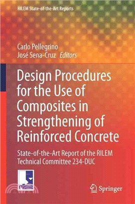 Design Procedures for the Use of Composites in Strengthening of Reinforced Concrete Structures ― State-of-the-art Report of the Rilem Technical Committee 234-duc