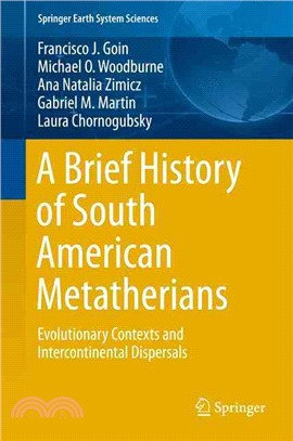 A Brief History of South American Metatherians, Their Evolutionary Contexts, and Intercontinental Dispersals ― Evolutionary Contexts and Intercontinental Dispersals