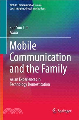 Mobile Communication and the Family ― Asian Experiences in Technology Domestication