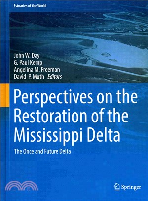 Perspectives on the Restoration of the Mississippi Delta ― The Once and Future Delta