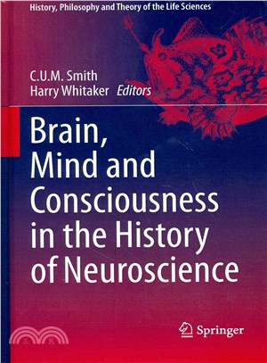 Brain, Mind and Consciousness in the History of Neuroscience