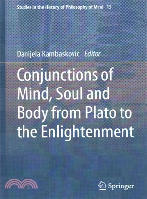 Conjunctions of Mind, Soul and Body from Plato to the Enlightenment