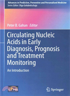 Circulating Nucleic Acids in Early Diagnosis, Prognosis and Treatment Monitoring ― An Introduction
