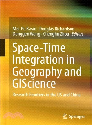 Space-Time Integration in Geography and Giscience ― Research Frontiers in the US and China