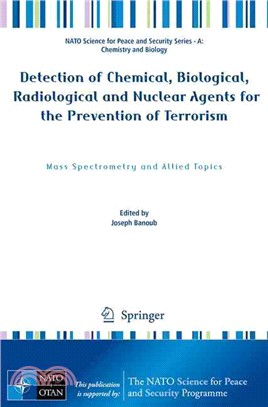 Detection of Chemical, Biological, Radiological and Nuclear Agents for the Prevention of Terrorism ― Mass Spectrometry and Allied Topics