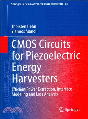 Cmos Circuits for Piezoelectric Energy Harvesters ― Efficient Power Extraction, Interface Modeling and Loss Analysis