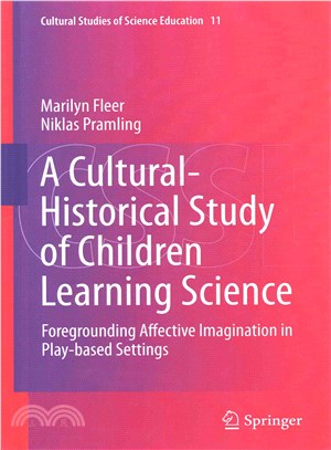A Cultural-Historical Study of Children Learning Science ― Foregrounding Affective Imagination in Play-Based Settings