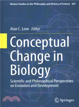 Conceptual Change in Biology ― Scientific and Philosophical Perspectives on Evolution and Development