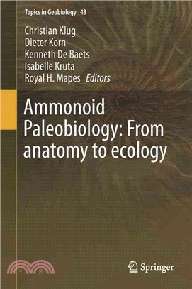 Ammonoid Paleobiology ― From Anatomy to Ecology