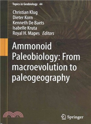 Ammonoid Paleobiology ― From Macroevolution to Paleogeography