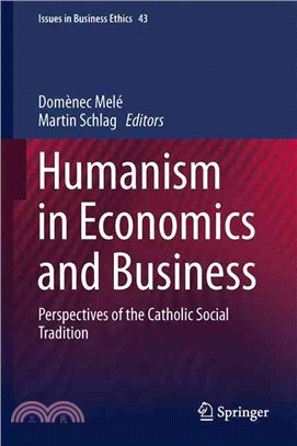 Humanism in Economics and Business ― Perspectives of the Catholic Social Tradition