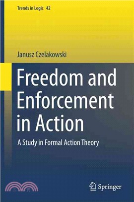 Freedom and Enforcement in Action ― A Study in Formal Action Theory