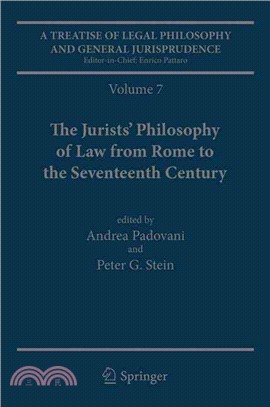 A Treatise of Legal Philosophy and General Jurisprudence ― The Jurists?Philosophy of Law from Rome to the Seventeenth Century / a History of the Philosophy of Law in the Common Law World