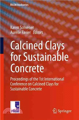 Calcined Clays for Sustainable Concrete ― Proceedings of the 1st International Conference on Calcined Clays for Sustainable Concrete