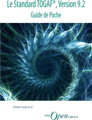 Le Standard TOGAF(R), Version 9.2 - Guide de Poche