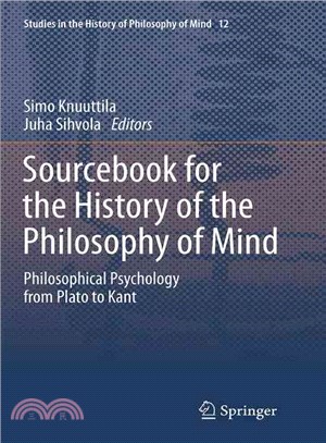 Sourcebook for the History of the Philosophy of Mind ― Philosophical Psychology from Plato to Kant