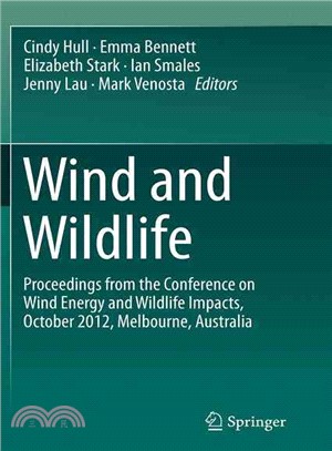 Wind and Wildlife ― Proceedings from the Conference on Wind Energy and Wildlife Impacts, October 2012, Melbourne, Australia
