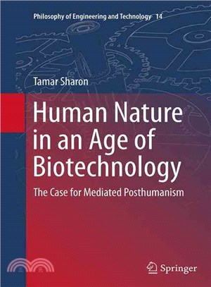 Human Nature in an Age of Biotechnology ― The Case for Mediated Posthumanism