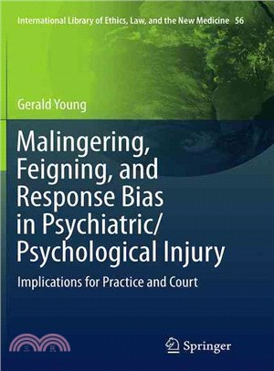 Malingering, Feigning, and Response Bias in Psychiatric / Psychological Injury ― Implications for Practice and Court