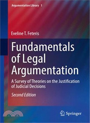 Fundamentals of Legal Argumentation ─ A Survey of Theories on the Justification of Judicial Decisions