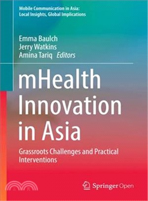 Mhealth Innovation in Asia ― Grassroots Challenges and Practical Interventions