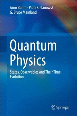 Quantum Physics：States, Observables and Their Time Evolution