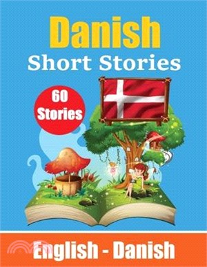 Short Stories in Danish English and Danish Stories Side by Side: Learn the Danish Language Suitable for Children