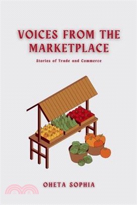 Voices from the Marketplace: Stories of Trade and Commerce