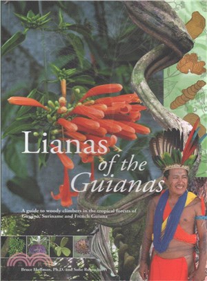 Lianas of the Guianas ― Guide to the Woody Climbers in the Tropical Forests of Guyana, Suriname and French Guiana