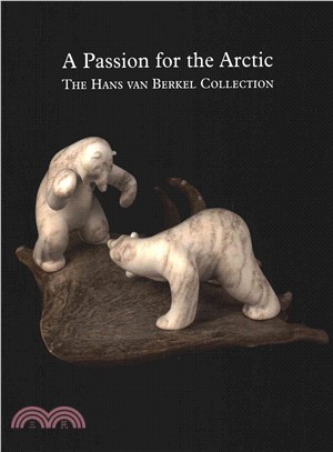 A Passion for the Arctic ─ The Hans Van Berkel Collection: Art and Handicrafts from Canada, Greenland and Siberia