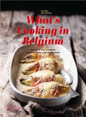 What's Cooking in Belgium: Recipes and Stories from a Food-Loving Nation