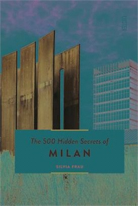 The 500 Hidden Secrets of Milan - Updated and Revised