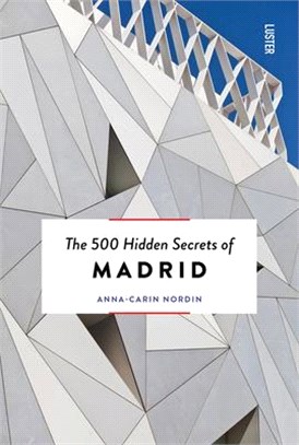 The 500 Hidden Secrets of Madrid