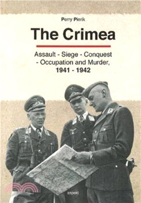 Crimea：Assault - Seige - Conquest - Occupation & Murder, 1941-1942