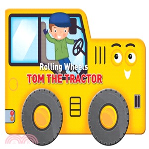 Rolling Wheels: Tom the Tractor (硬頁書)