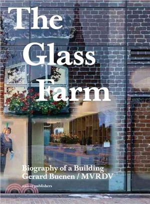 The Glass Farm ― Biography of a Building