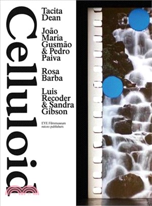 Celluloid ― Tacita Dean, Jo蝺?Maria Gusm蝺?& Pedro Paiva, Rosa Barba, Luis Recoder & Sandra Gibson