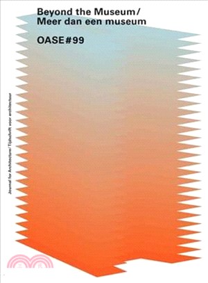 Oase 99 ― The Architecture Museum Effect