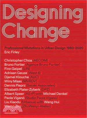 Designing change :  professional mutations in urban design 1980-2020 /