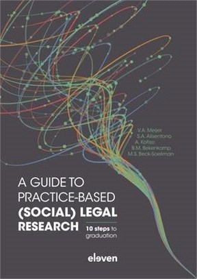 A Guide to Practice-Based (Social) Legal Research: 10 Steps to Graduation