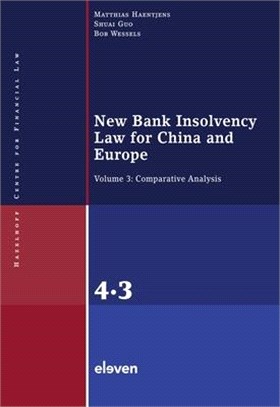 New Bank Insolvency Law for China and Europe, 4: Volume 3: Comparative Analysis