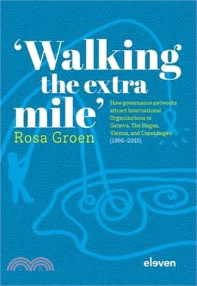 'Walking the Extra Mile': How Governance Networks Attract International Organizations to Geneva, the Hague, Vienna, and Copenhagen (1995-2015)