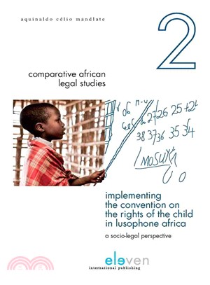 Implementing the Convention on the Rights of the Child in Lusophone Africa ─ A Socio-Legal Perspective