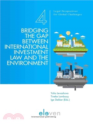 Bridging the gap between international investment law and the environment /