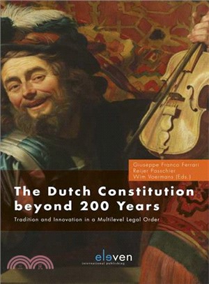 The Dutch Constitution Beyond 200 ― Tradition and Innovation in a Multilevel Legal Order