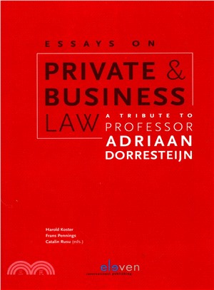 Essays on Private and Business Law ― A Tribute to Professor Adriaan Dorresteijn