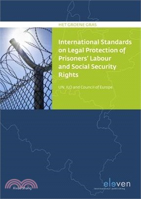 International Standards on Legal Protection of Prisoners' Labor and Social Security Rights ― Un, ILO and Council of Europe