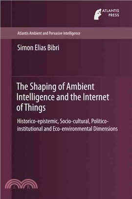 The Shaping of Ambient Intelligence and the Internet of Things ― Historico?istemic, Socio?ltural, Politico?▋stitutional and Eco?vironmental Dimensions