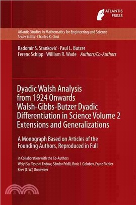 Dyadic Walsh Analysis from 1924 Onwards Walsh-gibbs-butzer Dyadic Differentiation in Science Vol 2 Extensions and Generalizations ― A Monograph Based on Articles of the Founding Authors, Reproduced