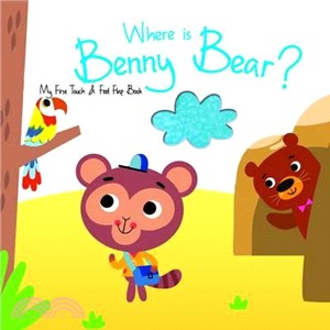 My First Touch and Feel Flap Book: Where is Benny Bear?